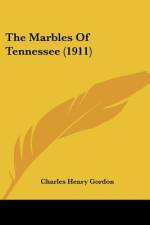 The Marbles Of Tennessee (1911) af Charles Henry Gordon
