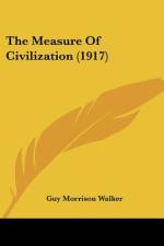 The Measure Of Civilization (1917) af Guy Morrison Walker