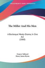 The Miller And His Men af Francis Talfourd