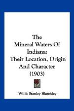 The Mineral Waters Of Indiana af Willis Stanley Blatchley