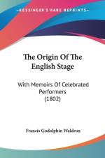 The Origin Of The English Stage af Francis Godolphin Waldron