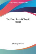The Palm Trees Of Brazil (1902) af John Casper Branner