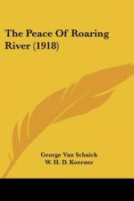 The Peace Of Roaring River (1918) af George Van Schaick