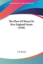 The Place Of Sheep On New England Farms (1918) af F. H. Branch