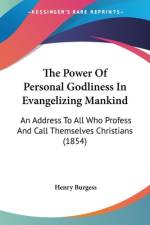 The Power Of Personal Godliness In Evangelizing Mankind af Henry Burgess