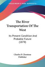 The River Transportation Of The West af Charles P. Chouteau Publisher