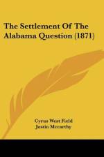 The Settlement Of The Alabama Question (1871) af Cyrus West Field