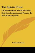 The Spirits Tried af Arthur Pridham