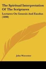 The Spiritual Interpretation Of The Scriptures af JOHN WORCESTER
