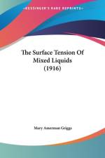 The Surface Tension Of Mixed Liquids (1916) af Mary Amerman Griggs