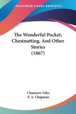 The Wonderful Pocket, Chestnutting, And Other Stories (1867) af Chauncey Giles
