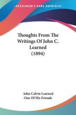 Thoughts From The Writings Of John C. Learned (1894) af John Calvin Learned