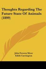 Thoughts Regarding The Future State Of Animals (1899) af Edith Carrington