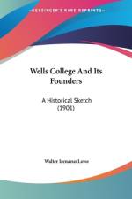 Wells College And Its Founders af Walter Irenaeus Lowe