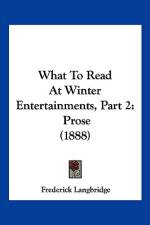 What To Read At Winter Entertainments, Part 2 af Frederick Langbridge