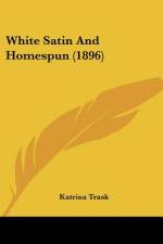 White Satin And Homespun (1896) af Katrina Trask