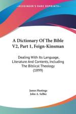 A Dictionary Of The Bible V2, Part 1, Feign-Kinsman af James Hastings
