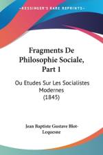 Fragments De Philosophie Sociale, Part 1 af Jean Baptiste Gustave Blot-Lequesne
