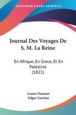 Journal Des Voyages De S. M. La Reine af Louise Demont