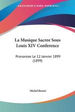 La Musique Sacree Sous Louis XIV Conference af Michel Brenet