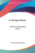 Le Mexique Illustre af Victor Adolfe Malte-Brun