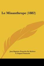 Le Misanthrope (1882) af Jean Baptiste Poquelin De Molière