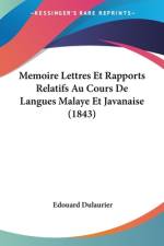 Memoire Lettres Et Rapports Relatifs Au Cours De Langues Malaye Et Javanaise (1843) af Edouard Dulaurier