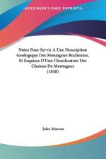 Notes Pour Servir A Une Description Geologique Des Montagnes Rocheuses, Et Esquisse D'Une Classification Des Chaines De Montagnes (1858) af Jules Marcou