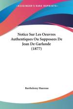 Notice Sur Les Oeuvres Authentiques Ou Supposees De Jean De Garlande (1877) af Barthelemy Haureau