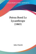 Petrus Borel Le Lycanthrope (1865) af Jules Claretit