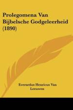 Prolegomena Van Bijbelsche Godgeleerheid (1890) af Everardus Henricus van Leeuwen