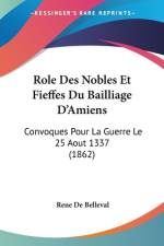 Role Des Nobles Et Fieffes Du Bailliage D'Amiens af Rene De Belleval