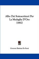 Albo Dei Sottoscrittori Per La Medaglia D'Oro (1882) af Giovanni Battista De Rossi