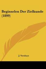 Beginselen Der Zielkunde (1899) af J. Versluys