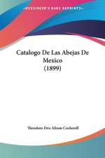 Catalogo De Las Abejas De Mexico (1899) af Theodore Dru Alison Cockerell