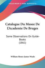Catalogue Du Musee De L'Academie De Bruges af William Henry James Weale