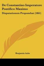 De Constantino Imperatore Pontifico Maximo af Benjamin Aube
