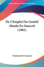 De L'Emploi Du Genitif Absolu En Sanscrit (1881) af Ferdinand de Saussure