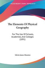 The Elements Of Physical Geography af Edwin James Houston