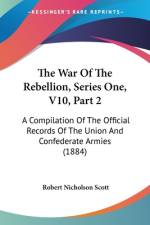 The War Of The Rebellion, Series One, V10, Part 2 af Robert Nicholson Scott