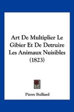 Art De Multiplier Le Gibier Et De Detruire Les Animaux Nuisibles (1823) af Pierre Bulliard