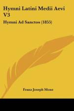 Hymni Latini Medii Aevi V3 af Franz Joseph Mone