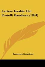Lettere Inedite Dei Fratelli Bandiera (1894) af Francesco Guardione