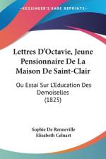 Lettres D'Octavie, Jeune Pensionnaire De La Maison De Saint-Clair af Sophie De Renneville