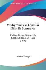 Verslag Van Eene Reis Naar Bima En Soembawa af Heinrich Zollinger
