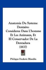 Anatomie Du Systeme Dentaire af Philippe Frederic Blandin