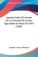 Apuntes Sobre El Arresto De Los Vocales De Cortes, Egecutado En Mayo De 1814 (1820) af Joaquin Lorenzo Villanueva