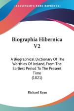 Biographia Hibernica V2 af Richard Ryan