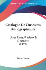 Catalogue De Curiosites Bibliographiques af Pierre LeBlanc