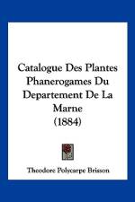 Catalogue Des Plantes Phanerogames Du Departement De La Marne (1884) af Theodore Polycarpe Brisson